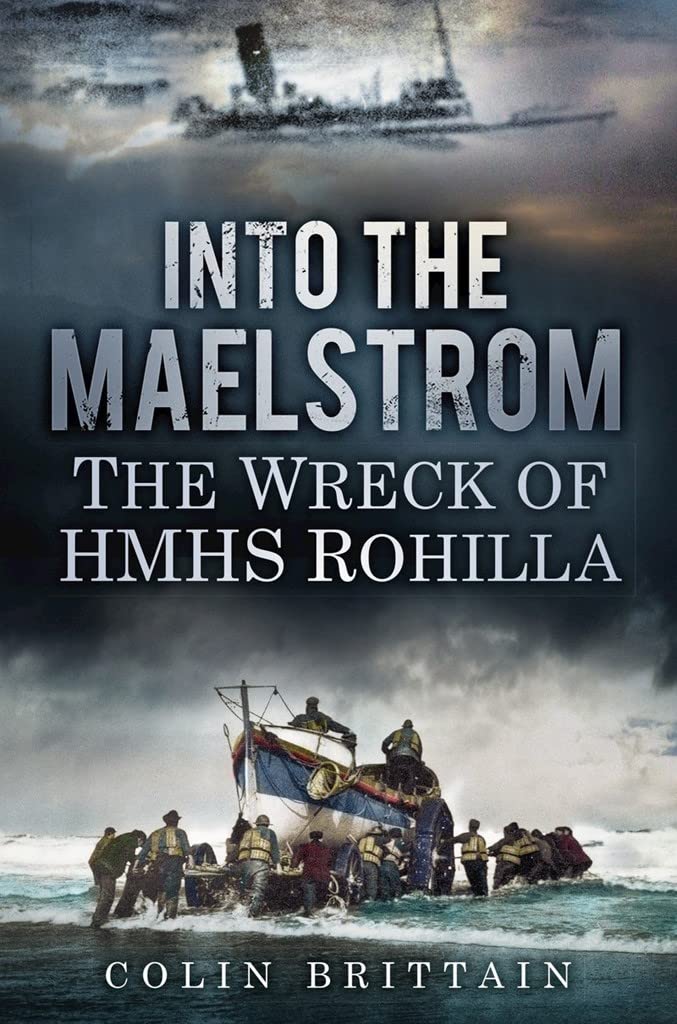 Into the Maelstrom: The Wreck of HMHS Rohilla book