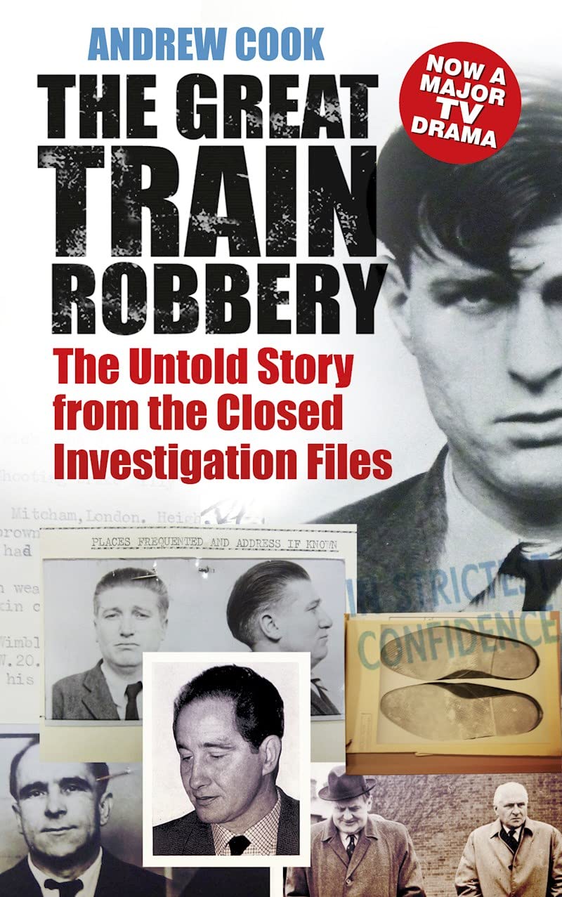 The Great Train Robbery: The Untold Story From The Closed Investigation Files Crime & Thrillers