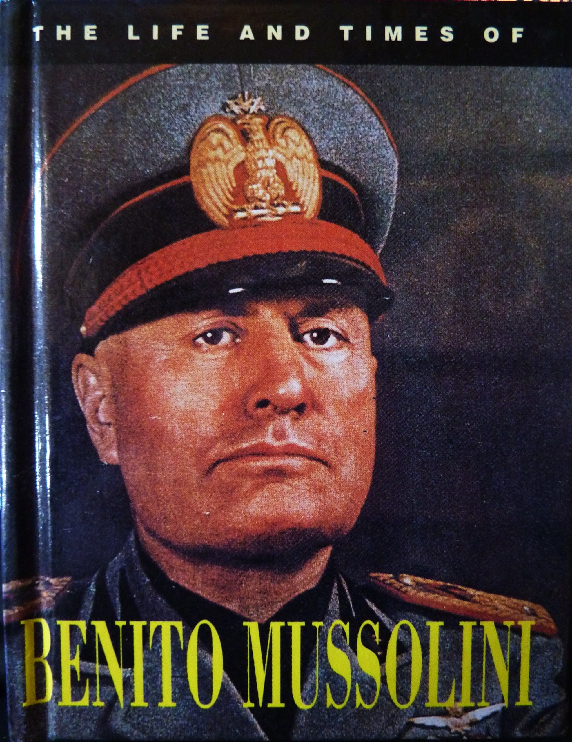 The Life and Times of Benito Mussolini book