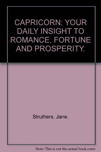 CAPRICORN: YOUR DAILY INSIGHT TO ROMANCE, FORTUNE AND PROSPERITY. Books