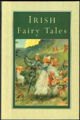 Irish Fairy Tales Fairy Legends and Tradit Books