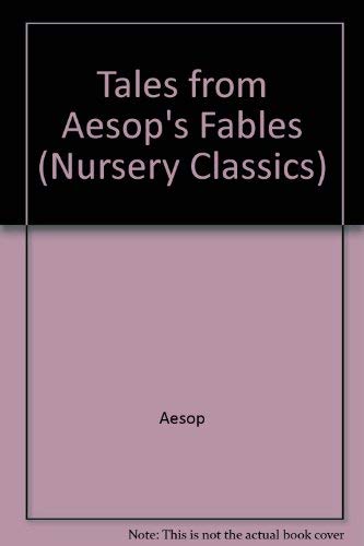 Tales from Aesop's Fables (Nursery Classics) Novels & Short Stories