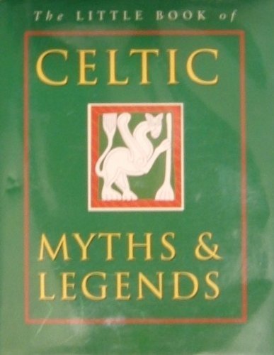 The Little Book of Celtic Myths and Legends (The little book of...series) Books