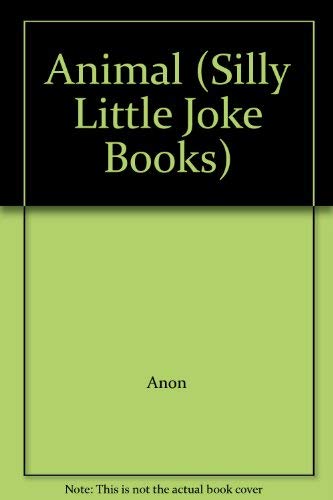 Animal (Silly Little Joke Books S.) Novels & Short Stories
