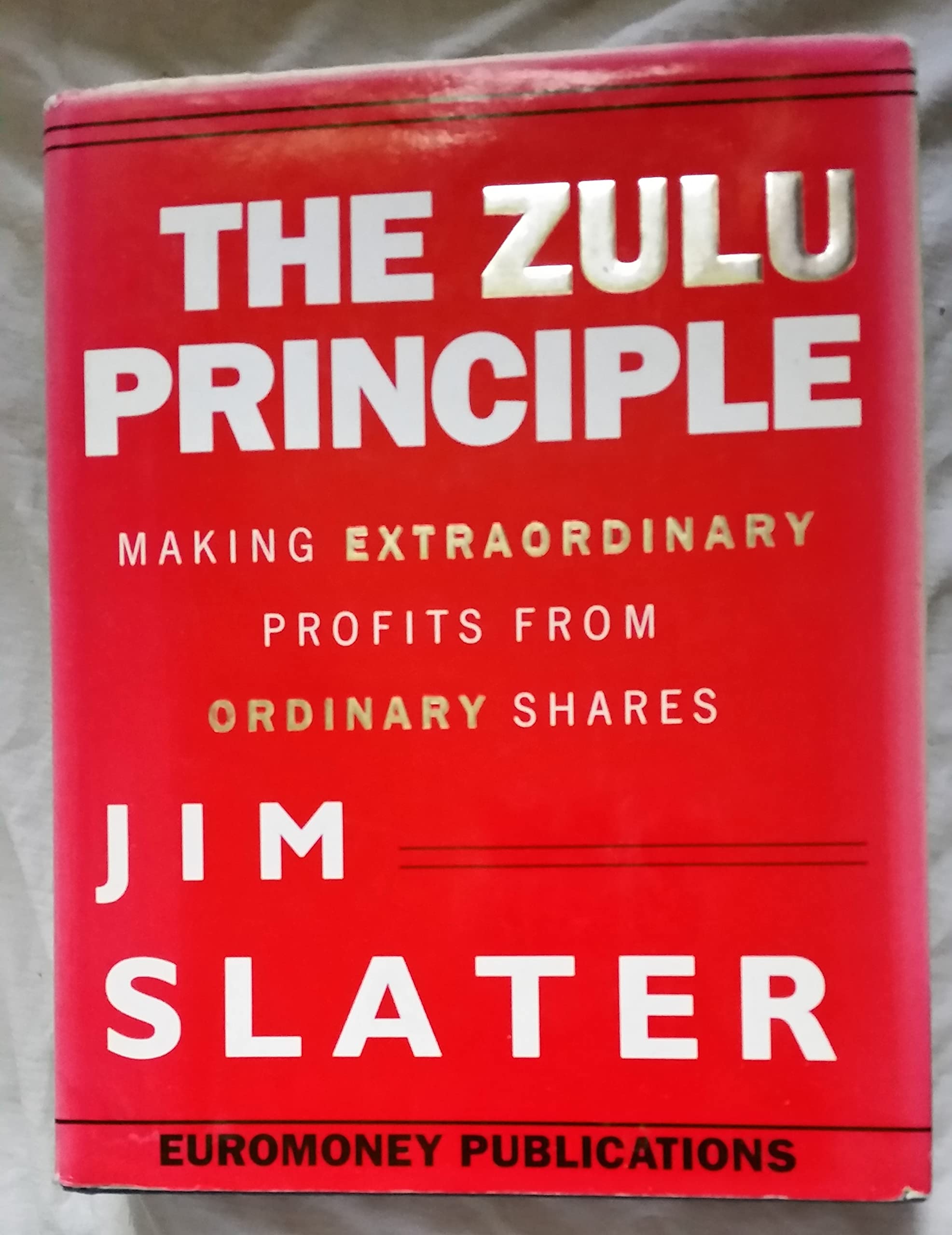 The Zulu Principle: Making Extraordinary Profits from Ordinary Shares Business, Finance & Career