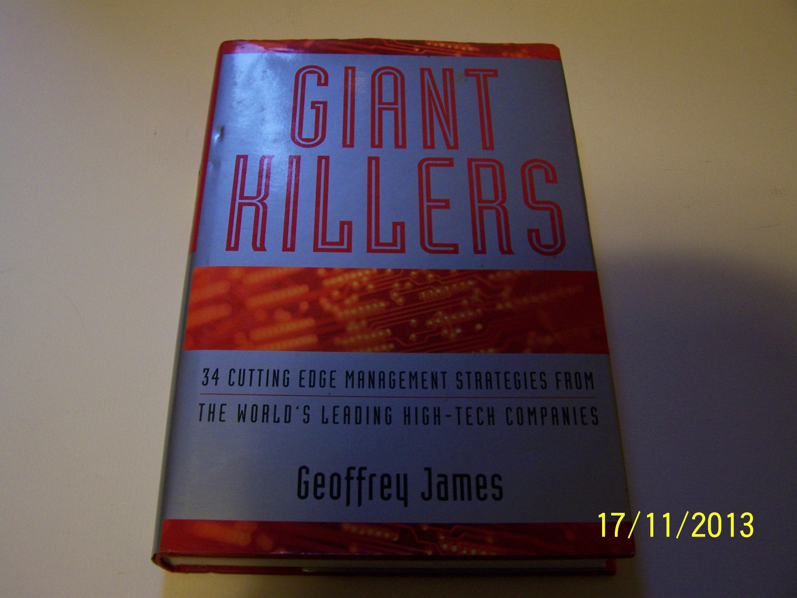 Giant Killers: Cutting-edge Management Strategies from the World's Leading High Tech Companies Business, Finance & Career