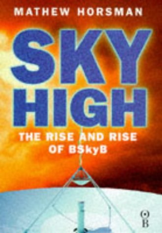 Sky High: BSkyB and the Digital Revolution Media & Communication