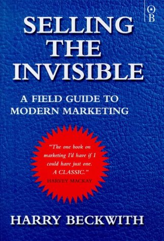 Selling the Invisible: A Field Guide to Modern Marketing Business, Finance & Career