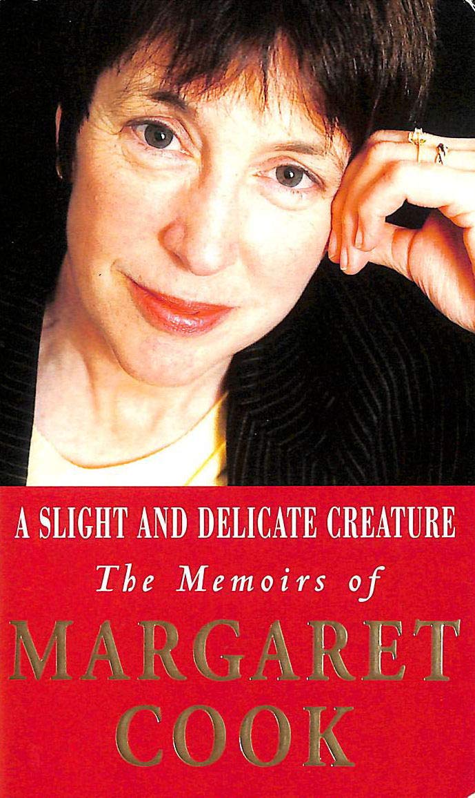 A Slight and Delicate Creature: The Memoirs of Margaret Cook Memories