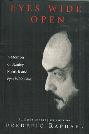 Eyes Wide Open: A Memoir of Stanley Kubrick and "Eyes Wide Shut" Books
