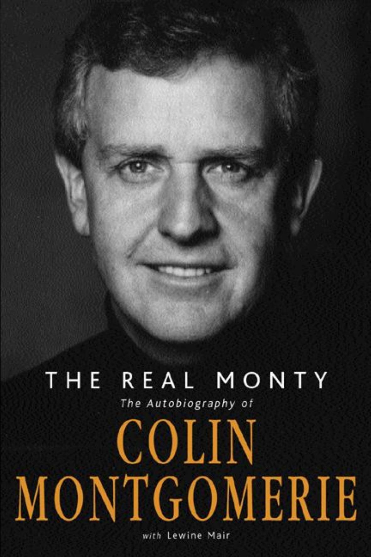 The Real Monty: The Autobiography of Colin Montgomerie Sports Books