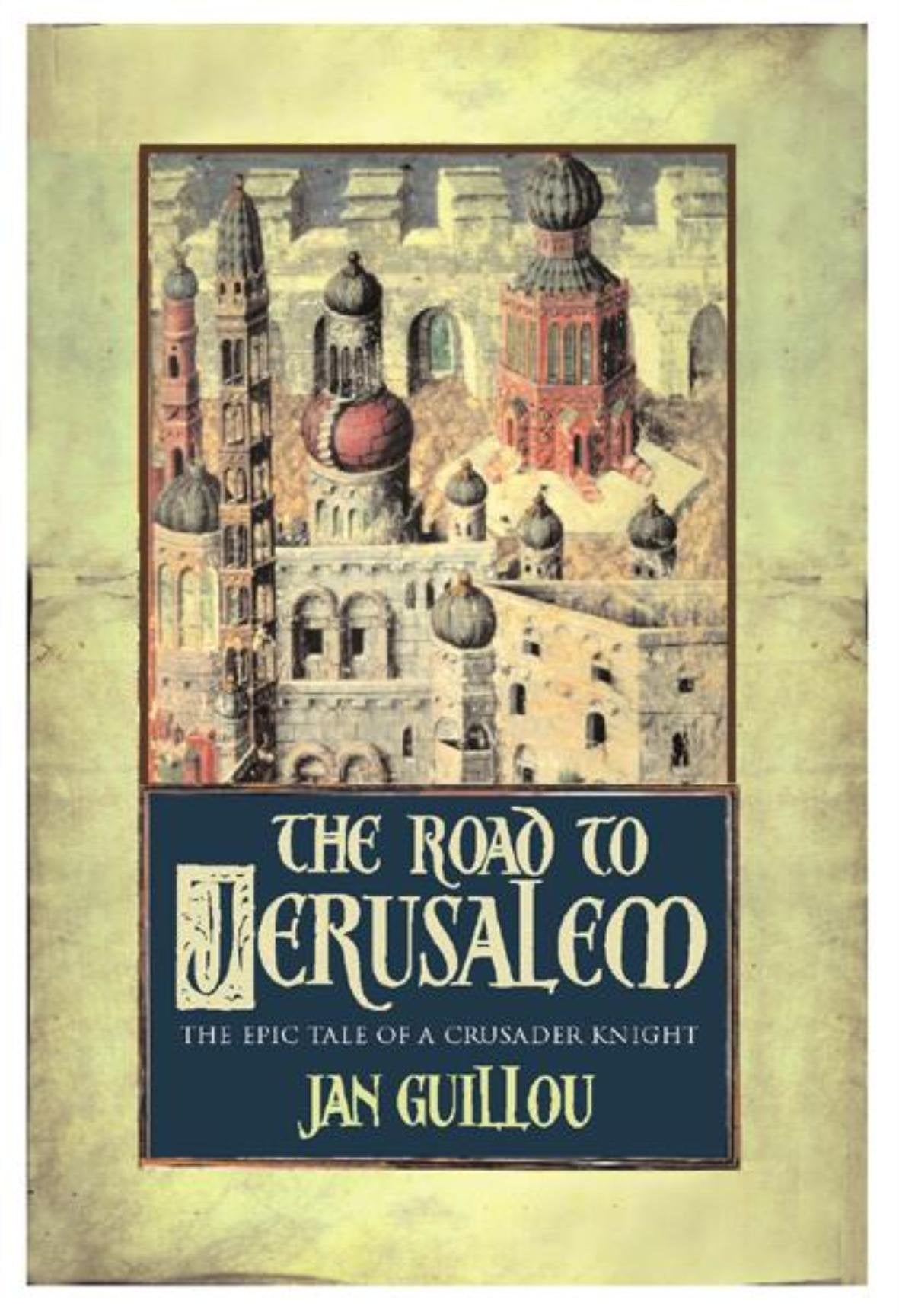 The Road to Jerusalem: Volume 1 The Crusades Trilogy Contemporary literature