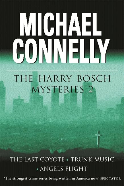 Three Great Novels: Last Coyote, Trunk Music, Angel: Last Coyote, Trunk Music, Angels Flight Contemporary literature