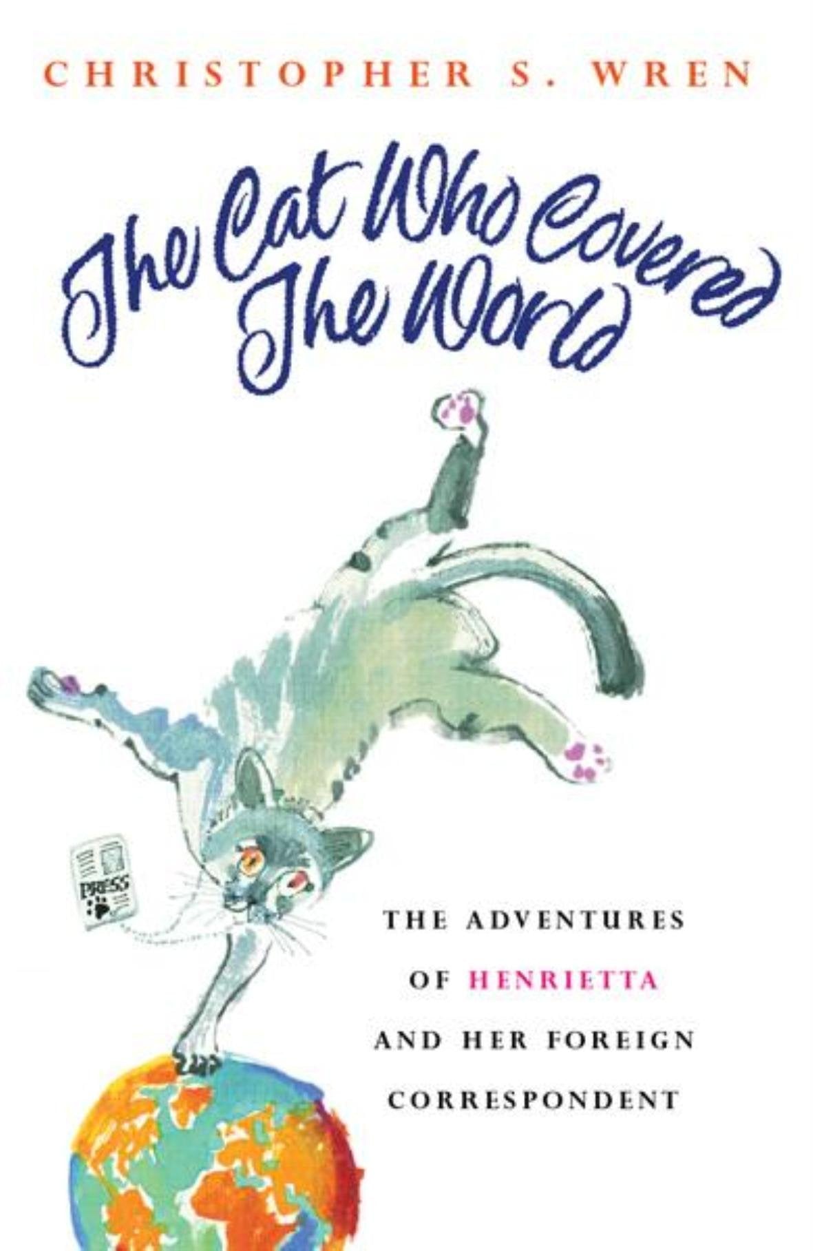 The Cat Who Covered the World: The Adventures of Henrietta Memories
