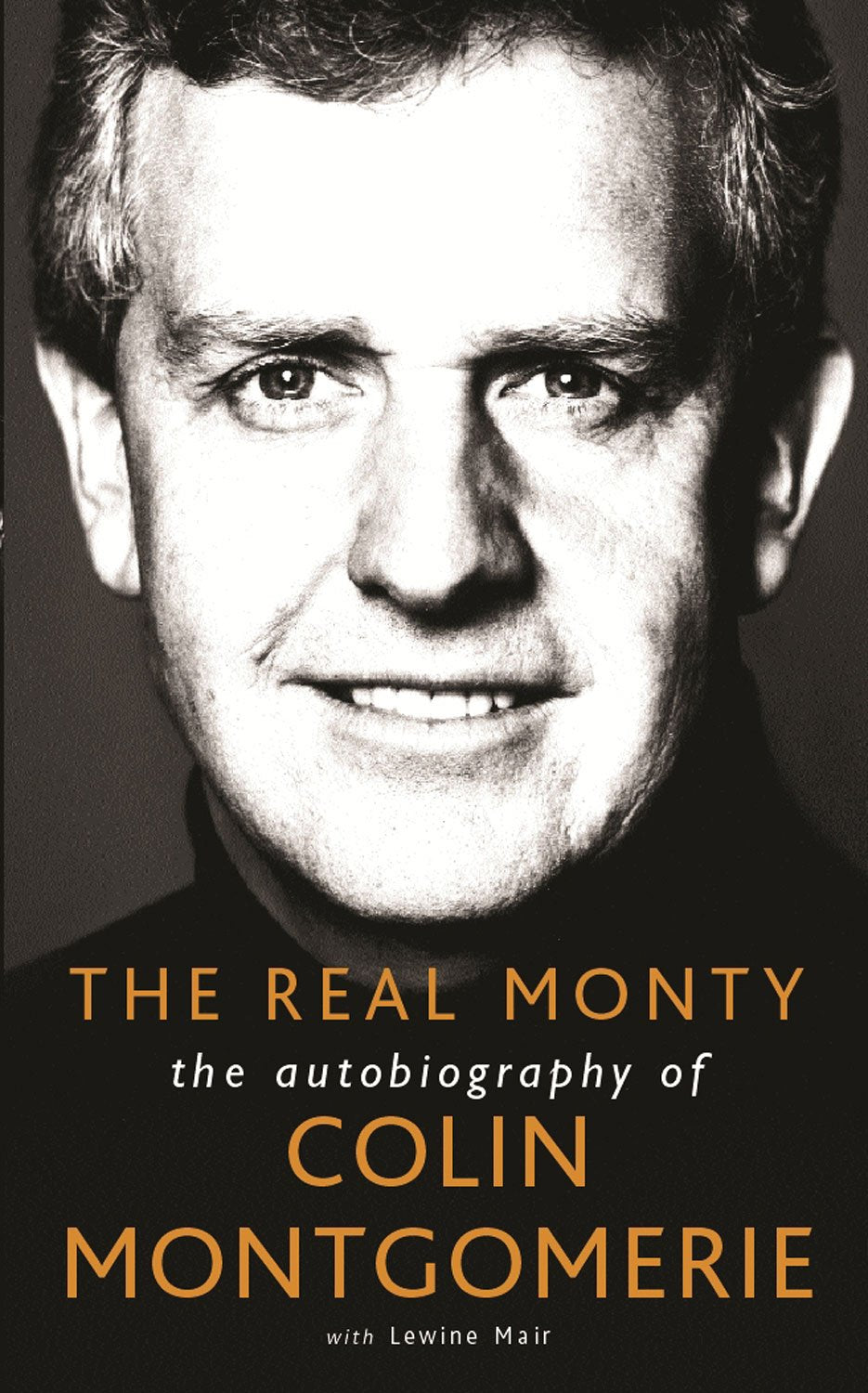 The Real Monty: The Autobiography of Colin Montgomerie Sports Books