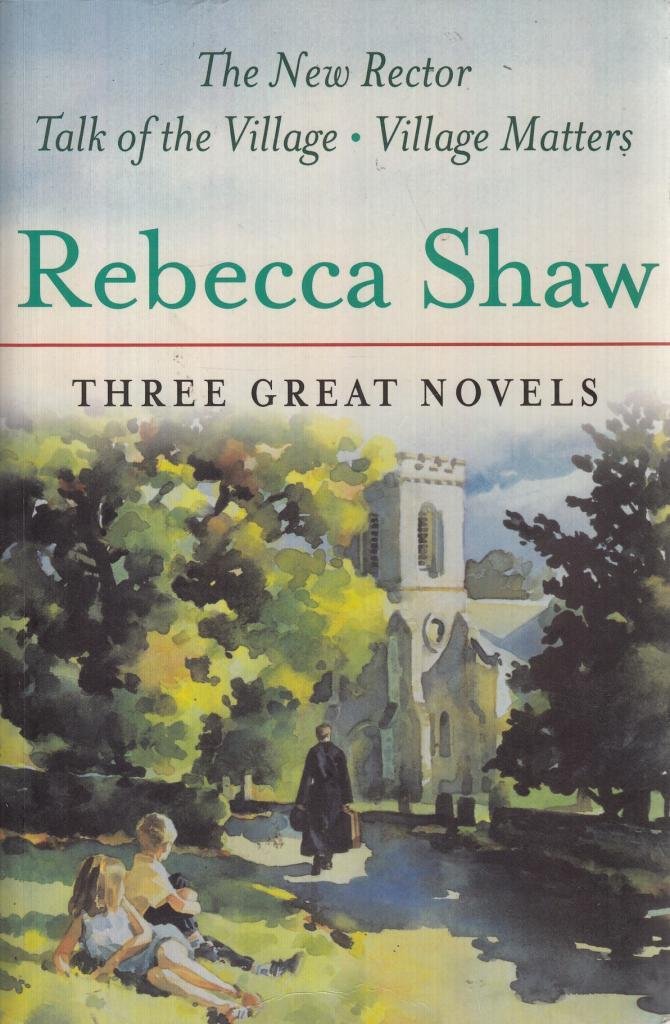 Three Great Novels: "The New Rector", "Talk of the Village", "Village Matters" Contemporary literature