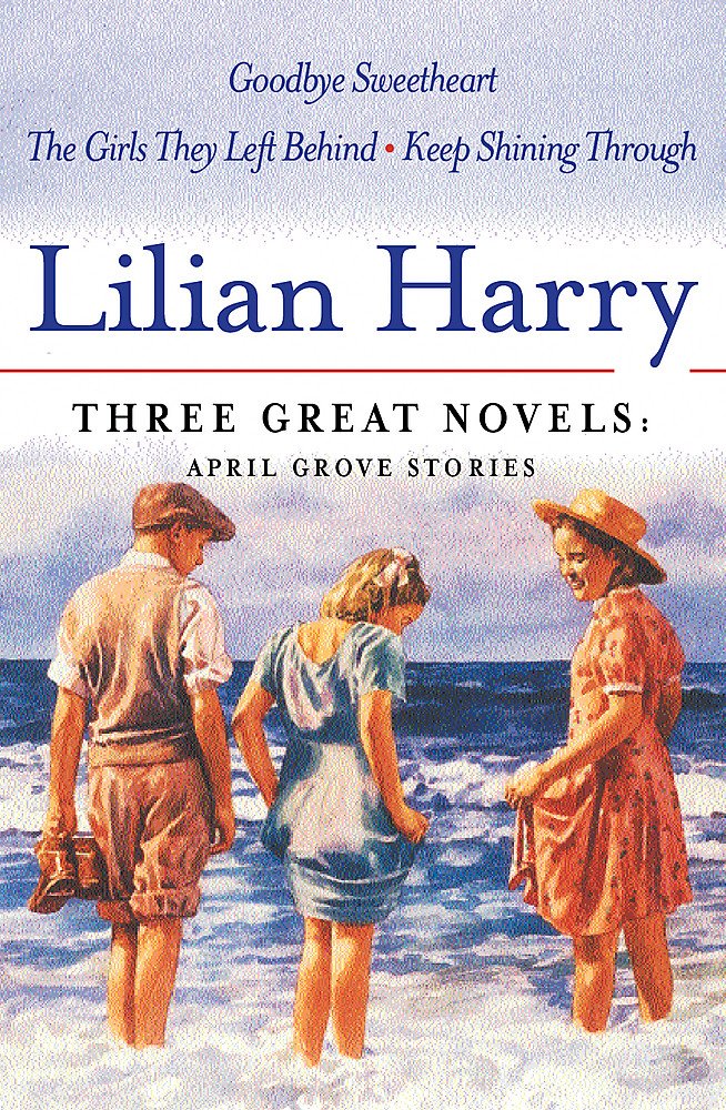 Three Great Novels: "Goodbye Sweetheart", "The Girls They Left Behind", "Keep Smiling Through" book