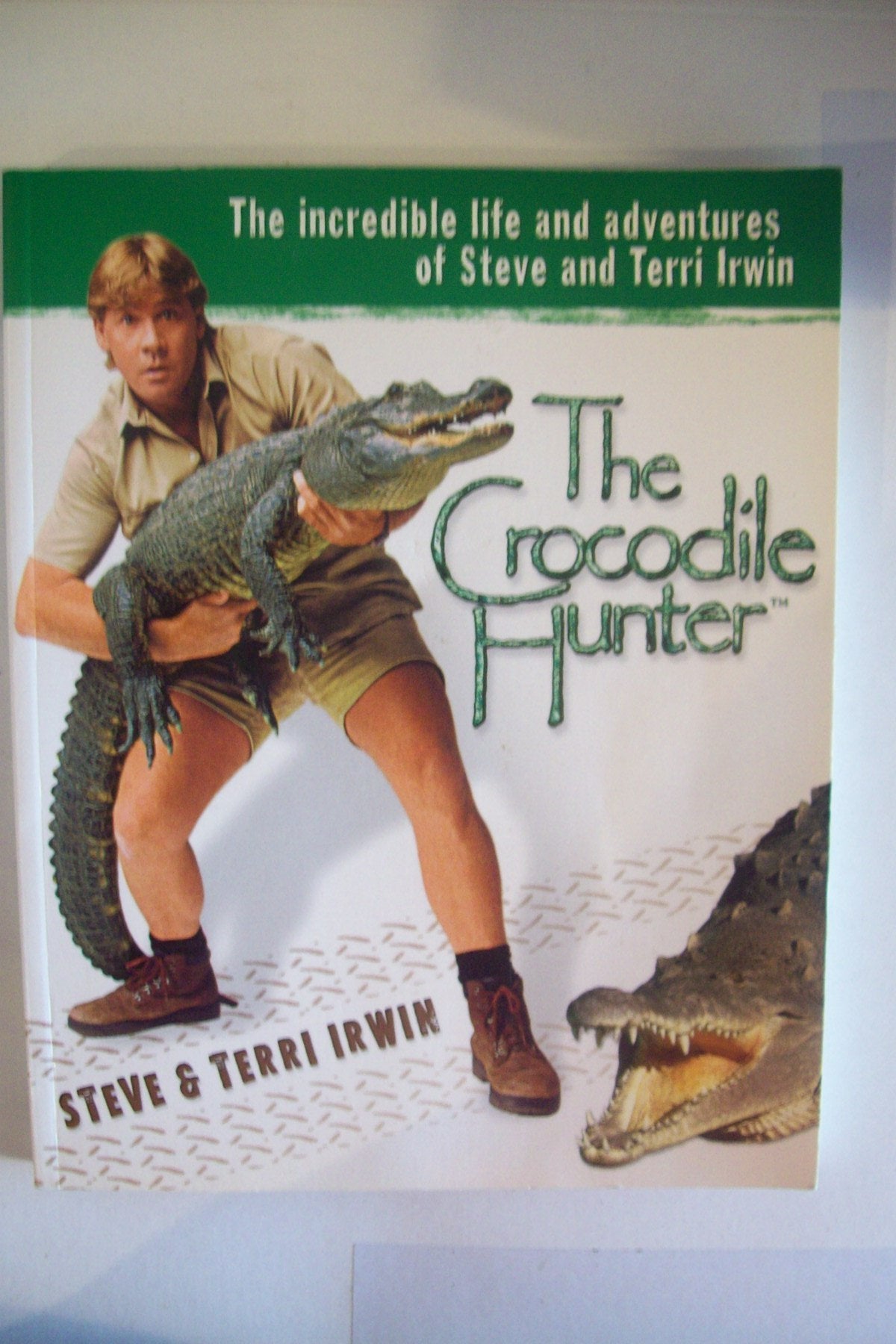 The Crocodile Hunter: The Incredible Life and Adventures of Steve and Terri Irwin Memories