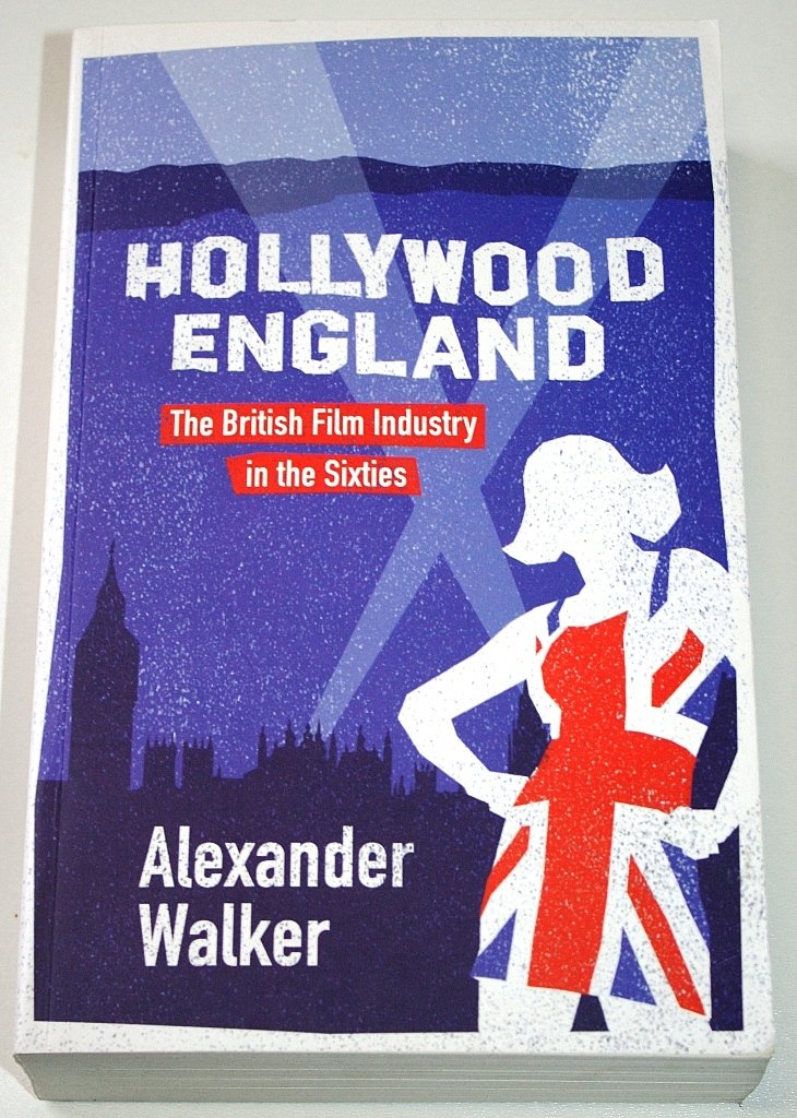 Hollywood England: The British Film Industry in the Sixties book