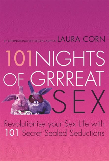 101 Nights of Grrreat Sex: Revolutionise Your Sex Life with 101 Secret Seductions Partnership & Love