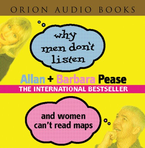 Why Men Don't Listen & Women Can't Read Maps: How to spot the differences in the way men & women think Lifestyle