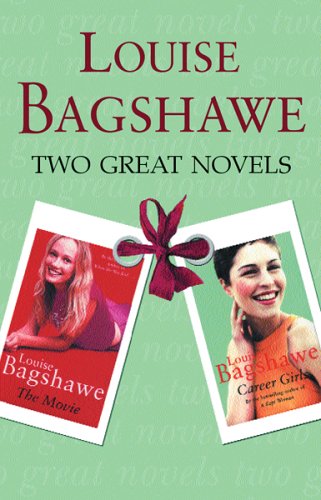 Louise Bagshaw: Two Great Novels: "the Movie" / "Career Girls" Contemporary literature