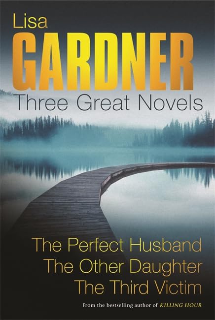 Lisa Gardner: Three Great Novels: The Perfect Husband, The Other Daughter, The Third Victim Contemporary literature