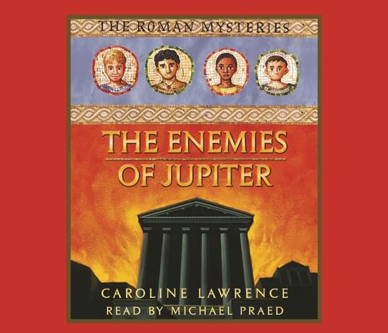 The Enemies of Jupiter (The Roman Mysteries) Novels & Short Stories