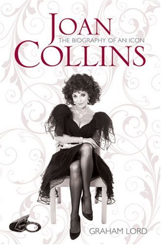 Joan Collins: The Biography of an Icon Art & Literature