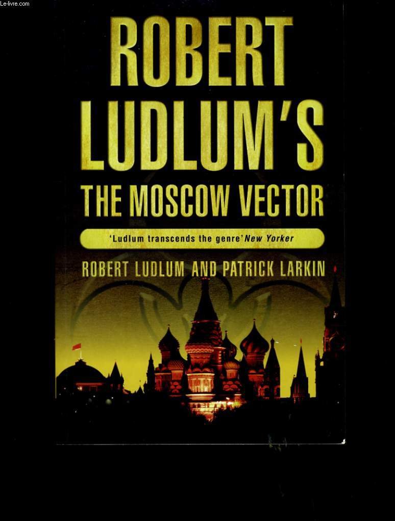 The Robert Ludlum's The Moscow Vector: A Covert-One Novel Contemporary literature