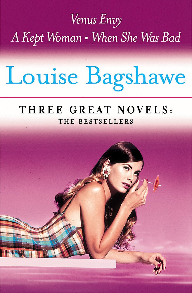 Louise Bagshawe Three Great Novels: Venus Envy, A Kept Woman, When She Was Bad Contemporary literature