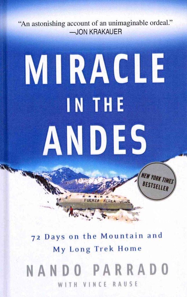 Miracle In The Andes: 72 Days on the Mountain and My Long Trek Home Sports