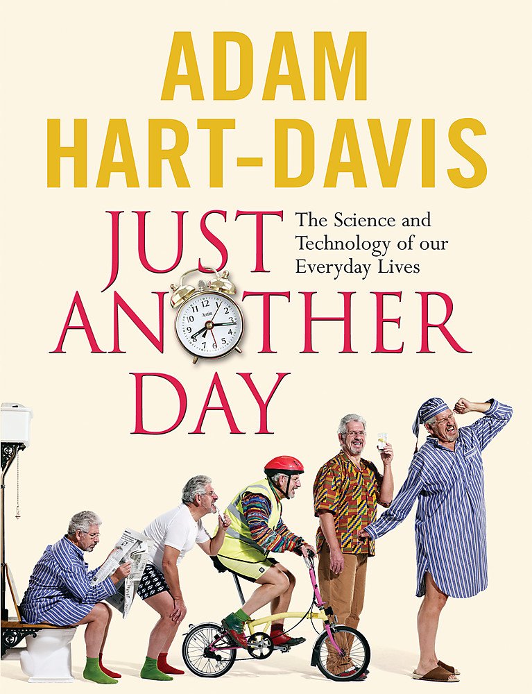 Just Another Day: The Science and Technology of our Everyday Lives Business & Technology