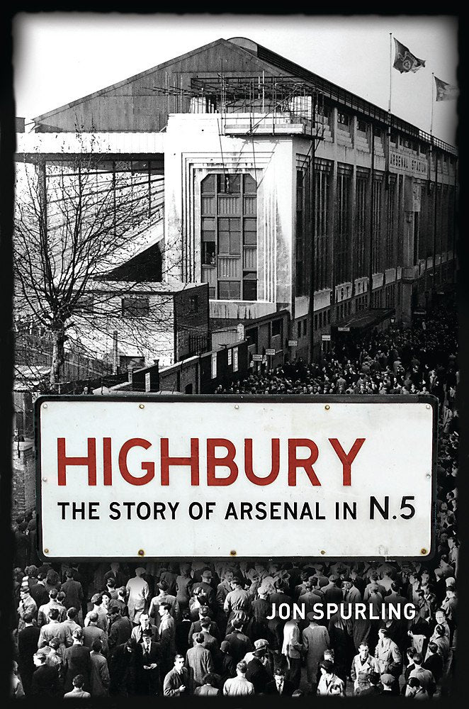Highbury: The Story of Arsenal in N.5 book