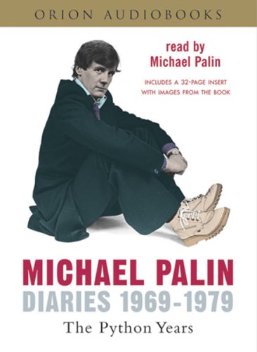 The Python Years: Diaries 1969-1979 Volume One Art & Literature