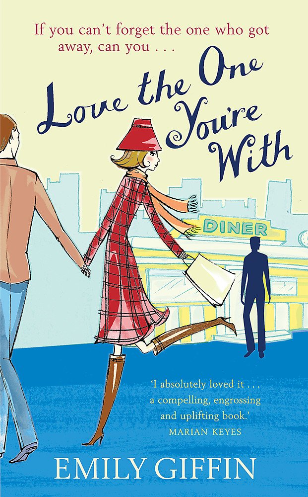 Love The One You're with: If you can't forget the one who got away, can you ... Contemporary literature