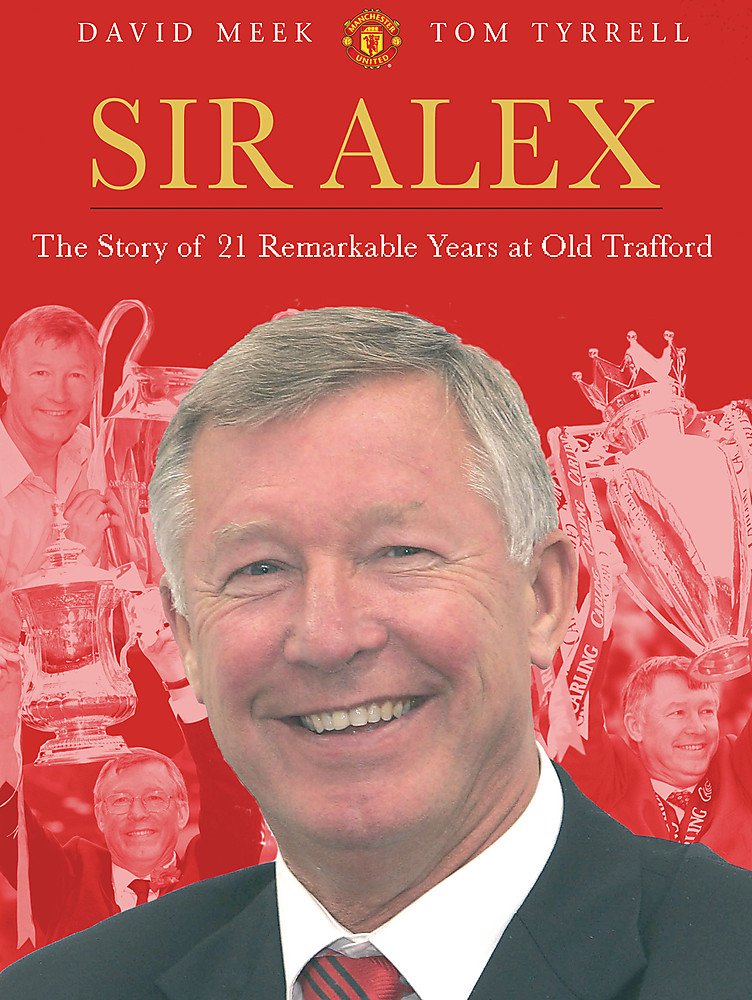 Sir Alex: The Story Of 20 Remarkable Years At United book