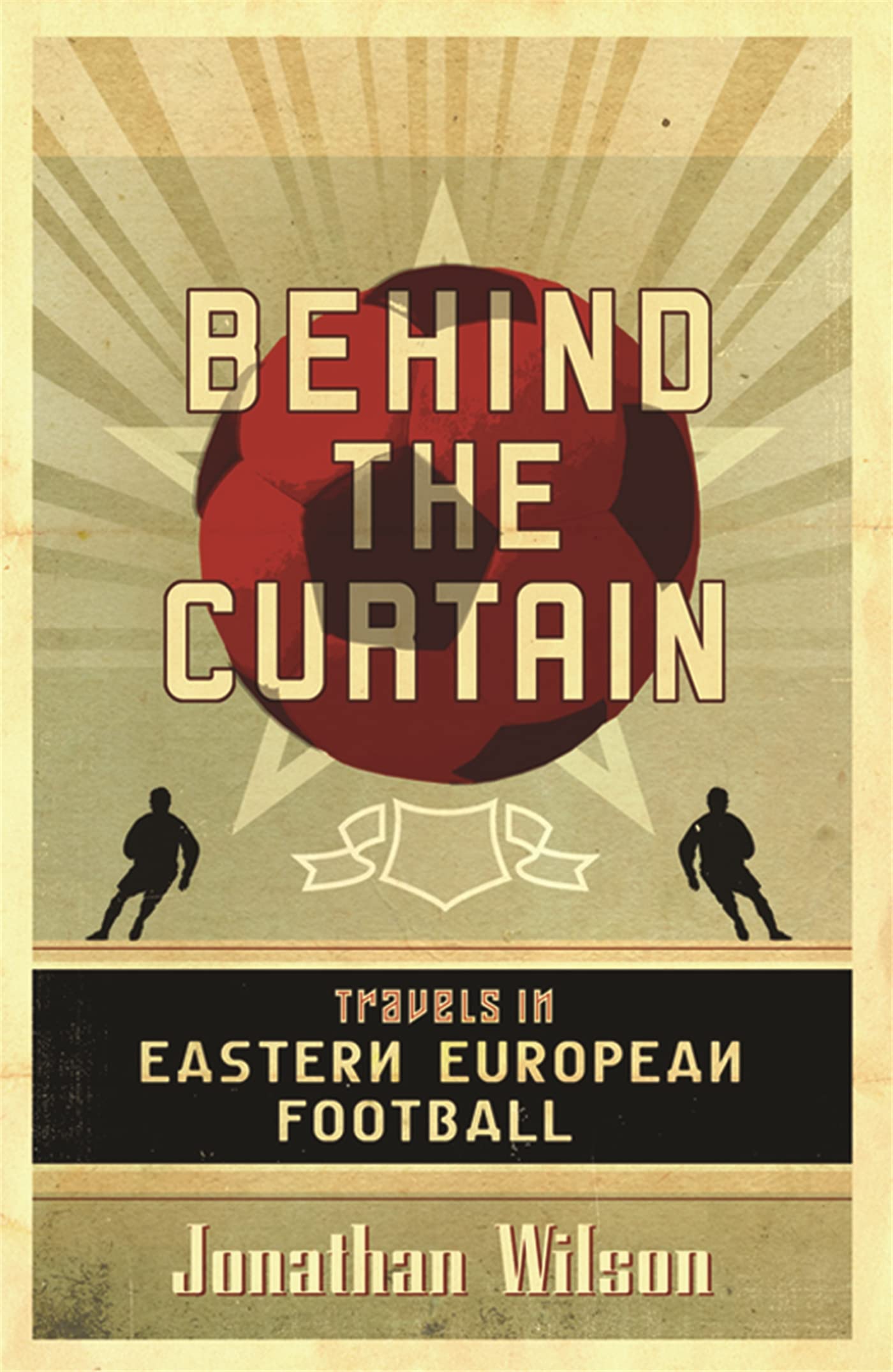 Behind the Curtain: Football in Eastern Europe Politics & History