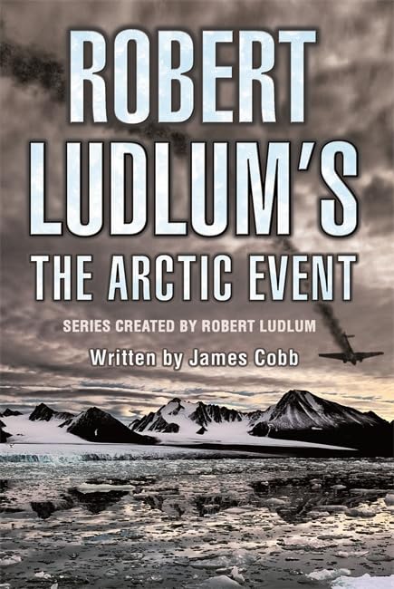 Robert Ludlum's The Arctic Event: A Covert-One novel Books