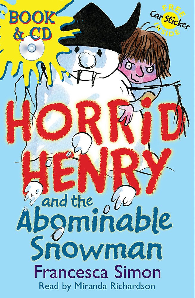 Horrid Henry and the Abominable Snowman: Book 16 Novels & Short Stories