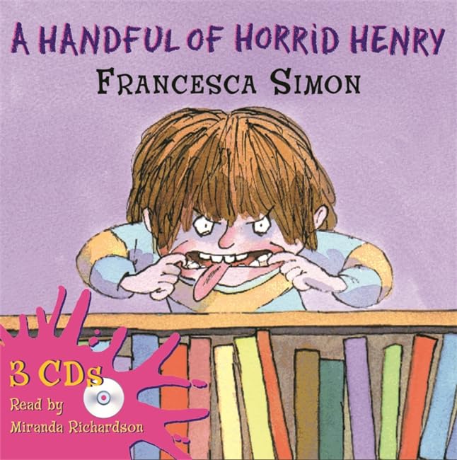 A Handful of Horrid Henry 3-in-1: Horrid Henry/Secret Club/Tooth Fairy Novels & Short Stories