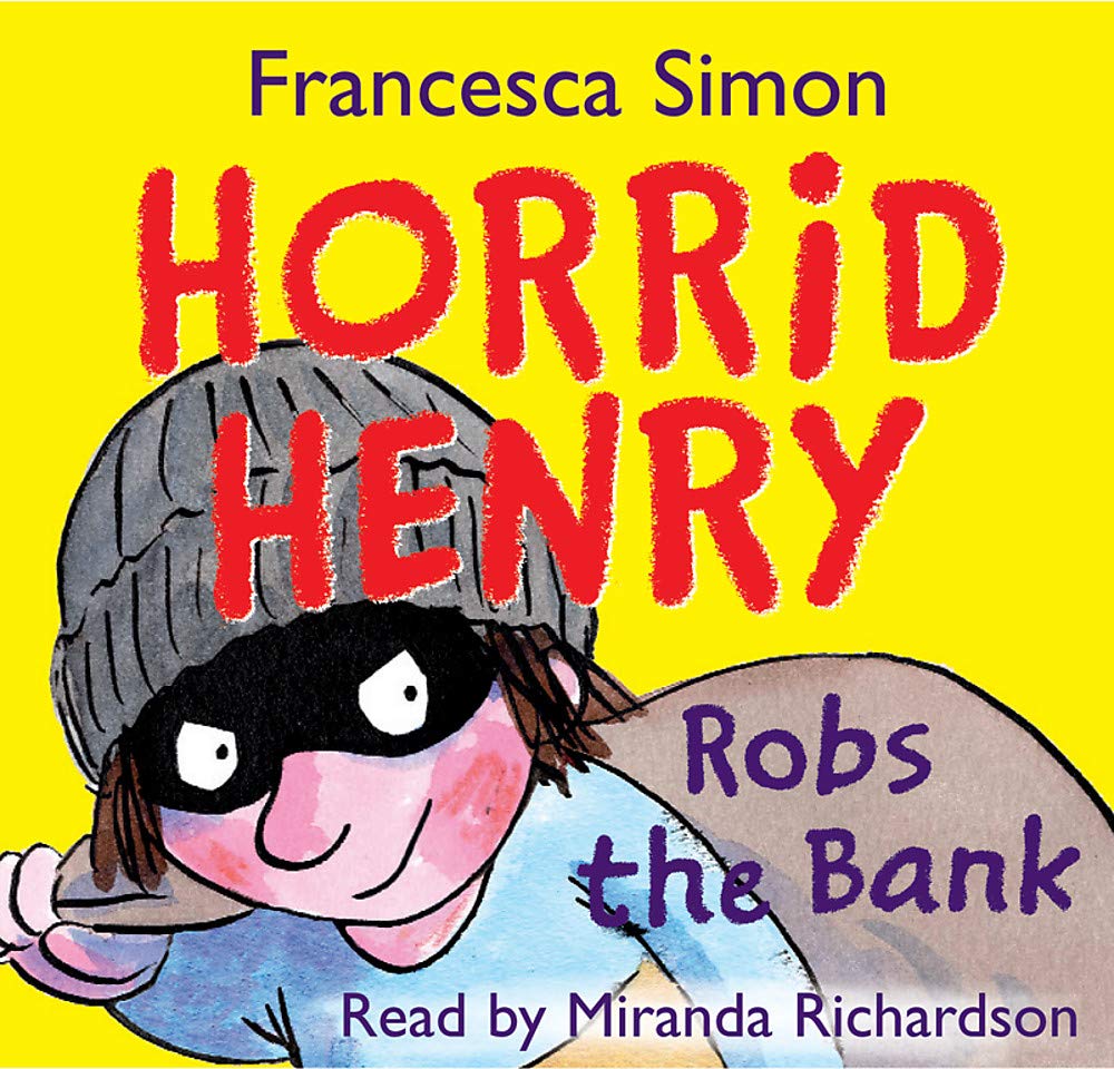 Horrid Henry Robs the Bank: Book 17 Novels & Short Stories