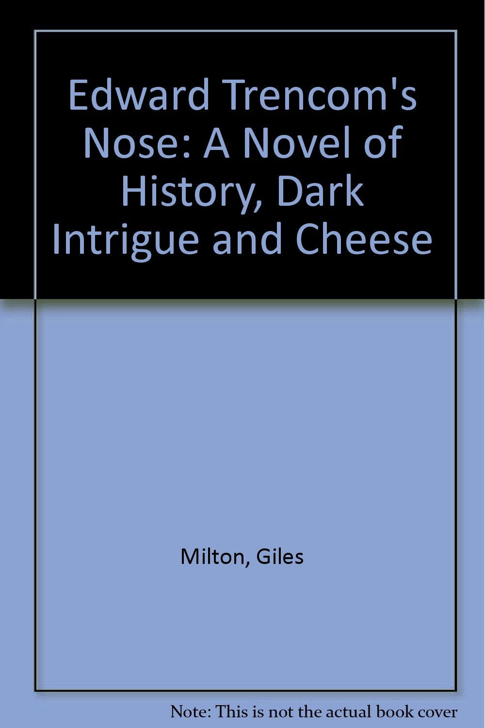 Edward Trencom's Nose: A Novel of History, Dark Intrigue and Cheese Contemporary literature