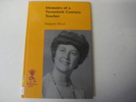 Memoirs Of A Twentieth Century Teacher (Reminiscence) Memories