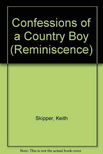 Confessions Of A Country Boy (Reminiscence) Memories