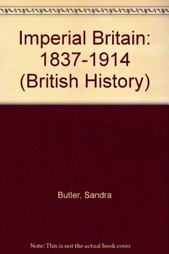 Imperial Britain: 1837-1914 (British History S.) Books