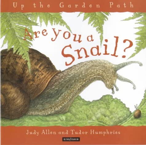 Are You a Snail? (Up the Garden Path S.) Non-fiction