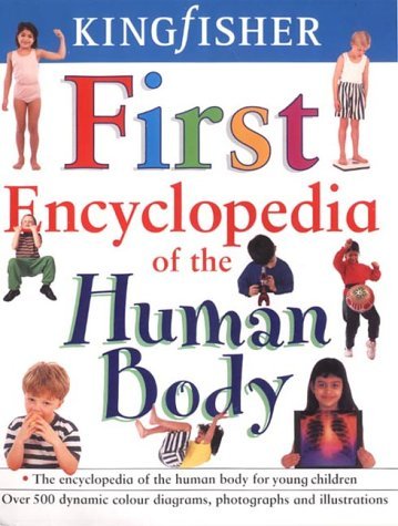Kingfisher First Encyclopedia of the Human Body Non-fiction