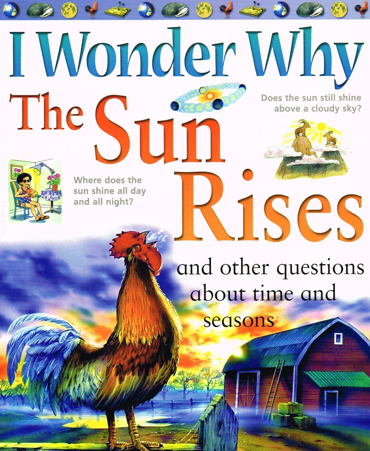 I Wonder Why the Sun Rises and Other Questions About Time and Seasons (I Wonder Why S.) Non-fiction