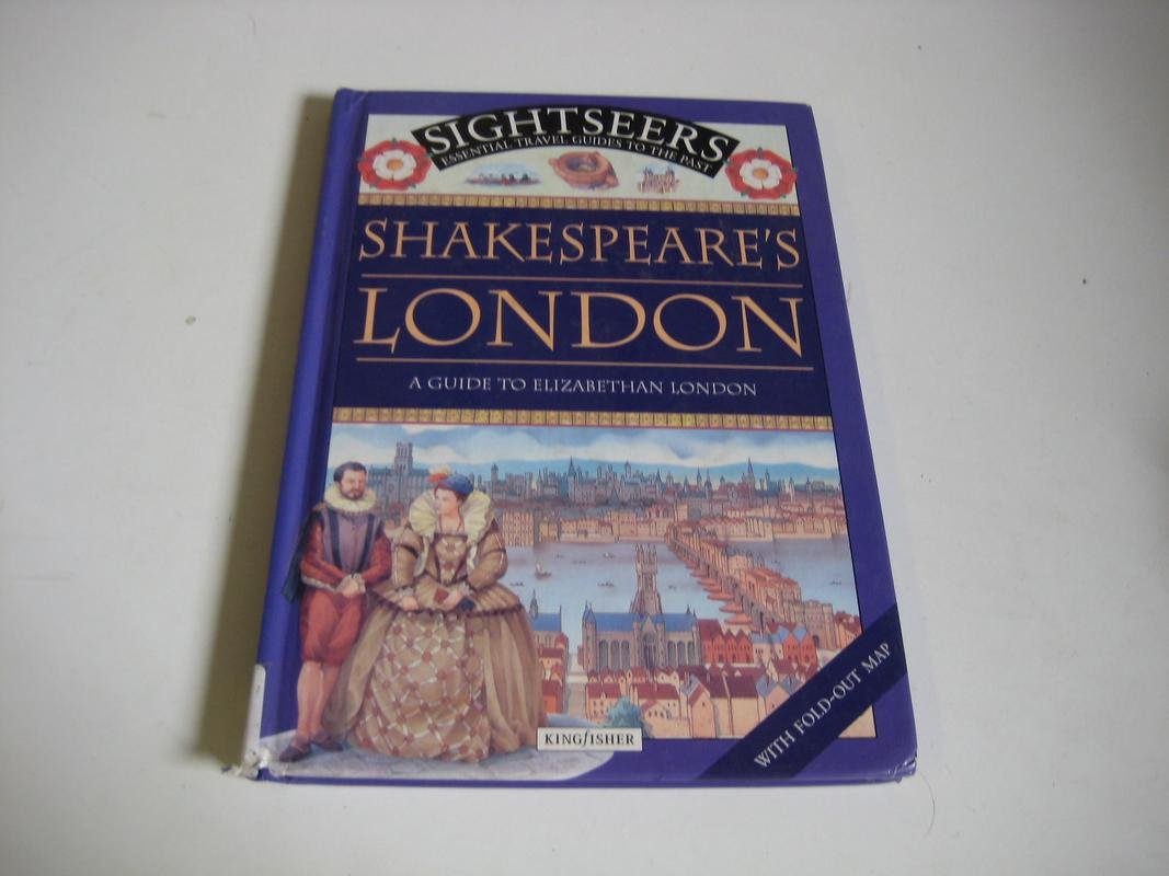 Shakespeare's London: A Guide to Elizabethan London Politics & History